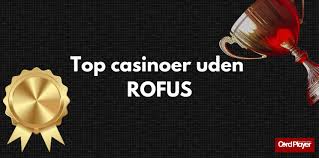 Bedste Casino Sider Uden ROFUS Spill Sikkert og Morsomt Bedste Casino Sider Uden ROFUS Spill Sikkert og Morsomt