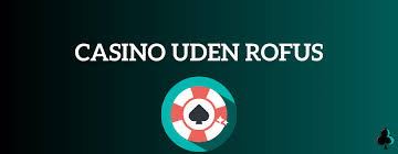 Casino uden ROFUS i Danmark – Find Dine Muligheder